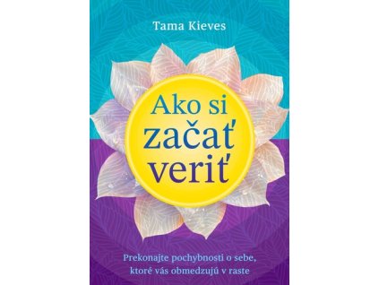 Ako si začať veriť