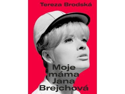 Moje máma Jana Brejchová