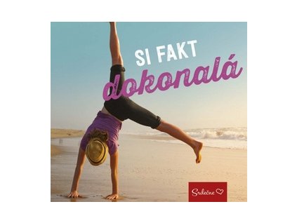Si fakt dokonalá