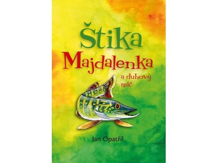 Štika Majdalenka a duhový míč