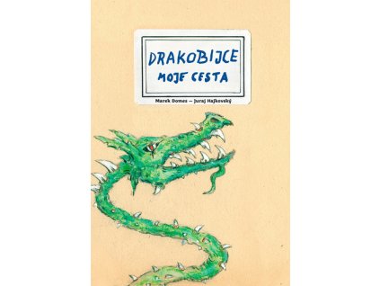 Drakobijce Moje cesta