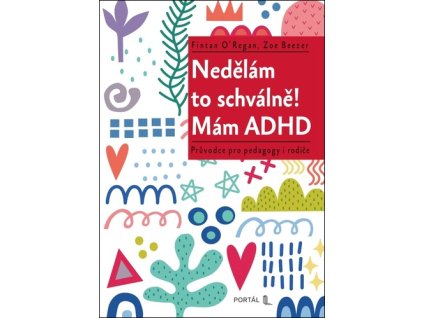 Nedělám to schválně! Mám ADHD