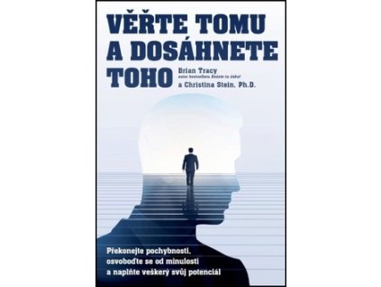 Věřte tomu a dosáhnete toho!