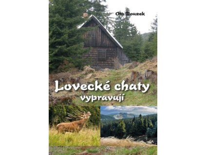 Lovecké chaty vypravují