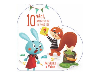 10 věcí, které se mi na tobě líbí Karolínka a Vašek