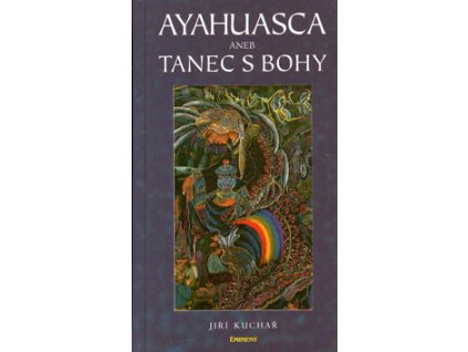 Ayahuasca aneb Tanec s bohy