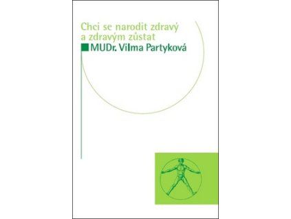 Chci se narodit zdravý a zdravým zůstat