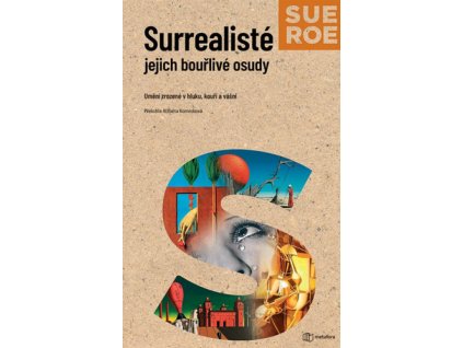 Surrealisté Jejich bouřlivé osudy