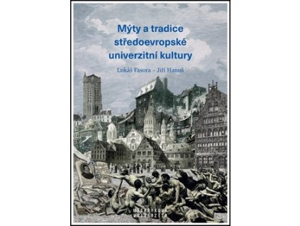 Mýty a tradice středoevropské univerzitní kultury