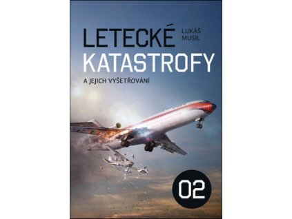 Letecké katastrofy a jejich vyšetřování 2