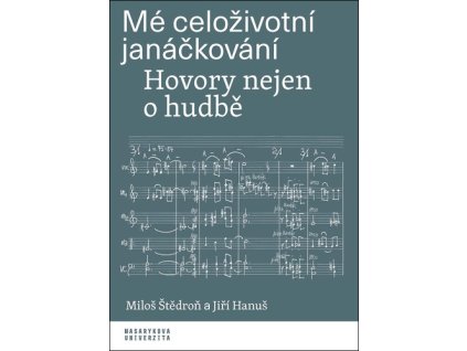 Mé celoživotní janáčkování