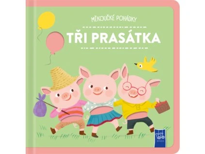 Měkoučké pohádky Tři prasátka