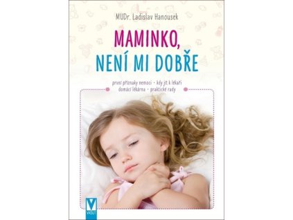 Maminko, není mi dobře