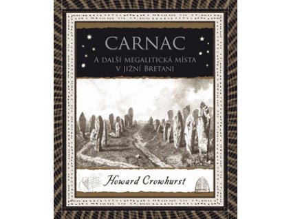 Carnac A další megalitická místa v jižní Bretani