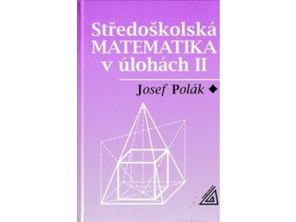 Středoškolská matematika v úlohách II.