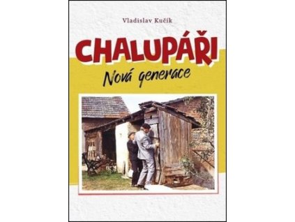 Chalupáři Nová generace
