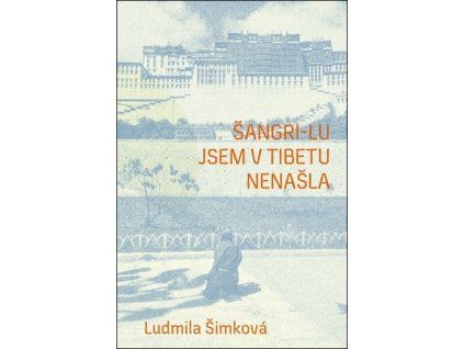 Šangri-lu jsem v Tibetu nenašla