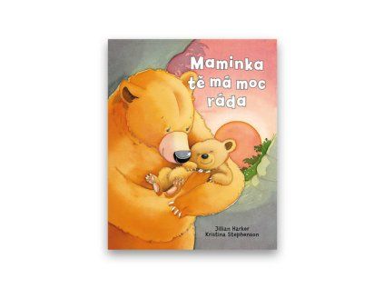 Maminka tě má moc ráda