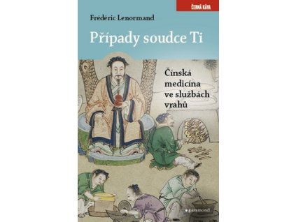 Případy soudce Ti Čínská medicína ve službách vrahů