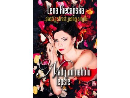 Nikdy mi nebolo lepšie