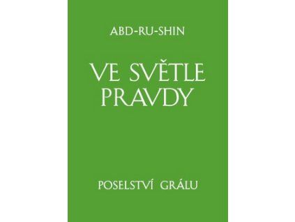 Ve světle Pravdy - Poselství Grálu