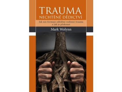 Trauma Nechtěné dědictví