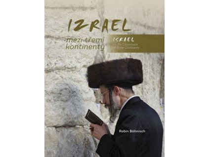 Izrael mezi třemi kontinenty / Israel on the Crossroads of Three Continents