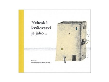 Nebeské království je jako...
