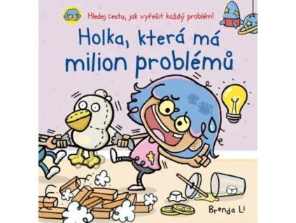 Holka, která má milion problémů