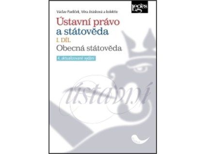 Ústavní právo a státověda I. díl. Obecná státověda