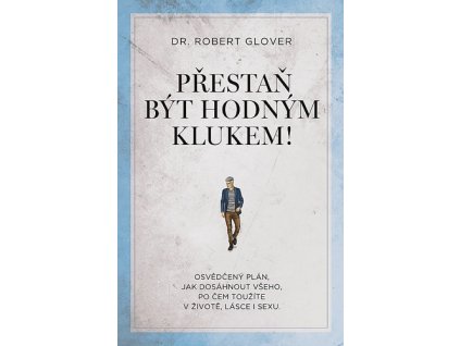 Přestaň být hodným klukem!