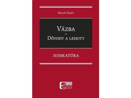 Väzba Dôvody a lehoty