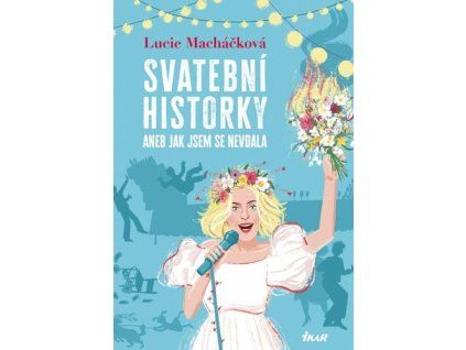 Svatební historky aneb Jak jsem se nevdala