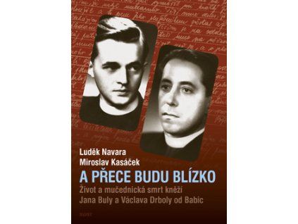 A přece budu blízko