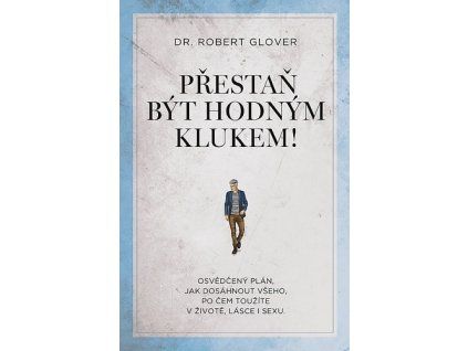 Přestaň být hodným klukem!