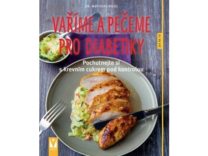 Vaříme a pečeme pro diabetiky