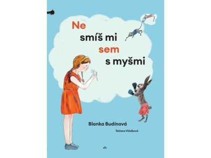 Nesmíš mi sem s myšmi