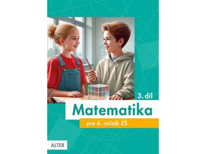 Matematika pro 4. ročník ZŠ 3. díl