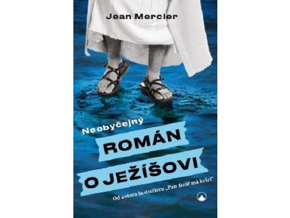 Neobyčejný román o Ježíšovi