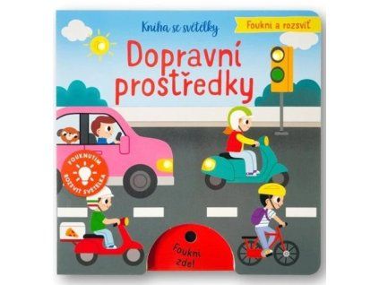 Foukni a rozsviť Dopravní prostředky