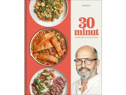 30 minut Skvělá jídla za minimum času