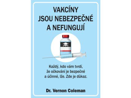 Vakcíny jsou nebezpečné a nefungují