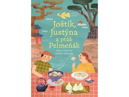 Joštík, Justýna a pták Pelmeňák