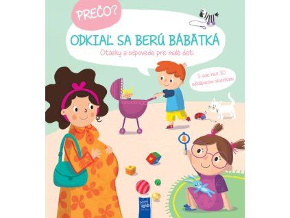 Prečo? Odkiaľ sa berú bábätká