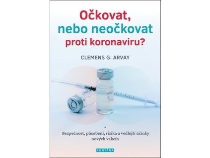 Očkovat, nebo neočkovat proti koronaviru?