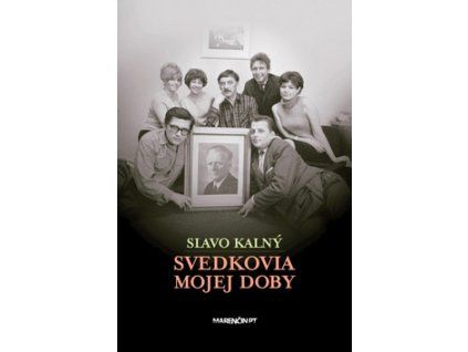 Svedkovia mojej doby