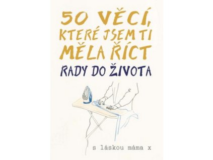 50 věcí, které jsem ti měla říct