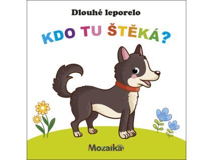 Dlouhé leporelo Kdo tu štěká?