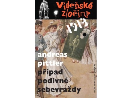 Vídeňské zločiny 1913 Případ podivné sebevraždy