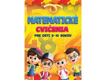 Matematické cvičenia pre deti 8-10 rokov